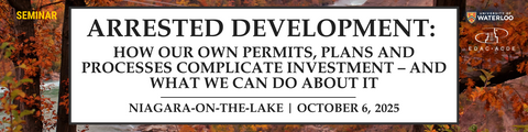 Arrested Development: How Our Own Permits, Plans and Processes Complicate Investment – and What We Can Do About It